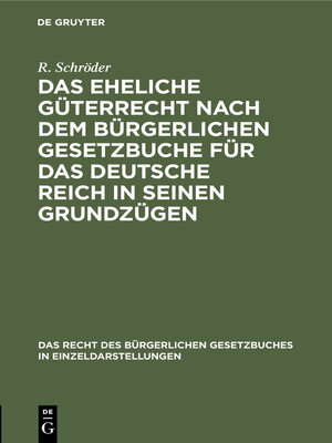 cover image of Das eheliche Güterrecht nach dem Bürgerlichen Gesetzbuche für das Deutsche Reich in seinen Grundzügen